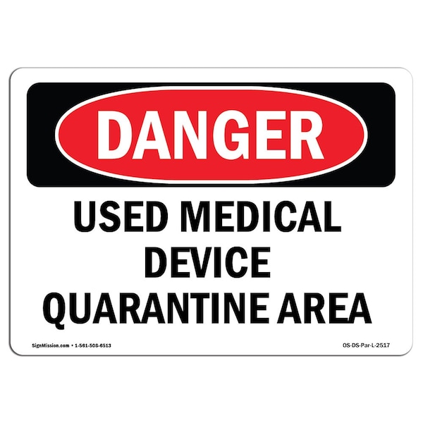 Safety Sign, OSHA Danger, 7" Height, Aluminum, Used Medical Device Quarantine Area, Landscape